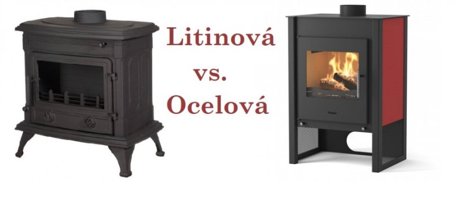Rozdíl ve vytápění ocelovými a litinovými kamny